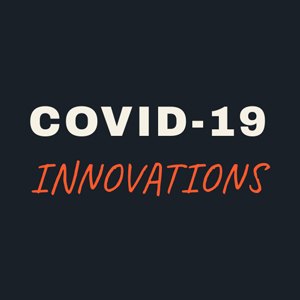 COVID-19 Innovations: New Opportunities, New Industries