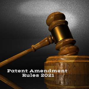 DRAFT PATENTS (Amendment) Rules, 2021 to further amend Patent Rules, 2003